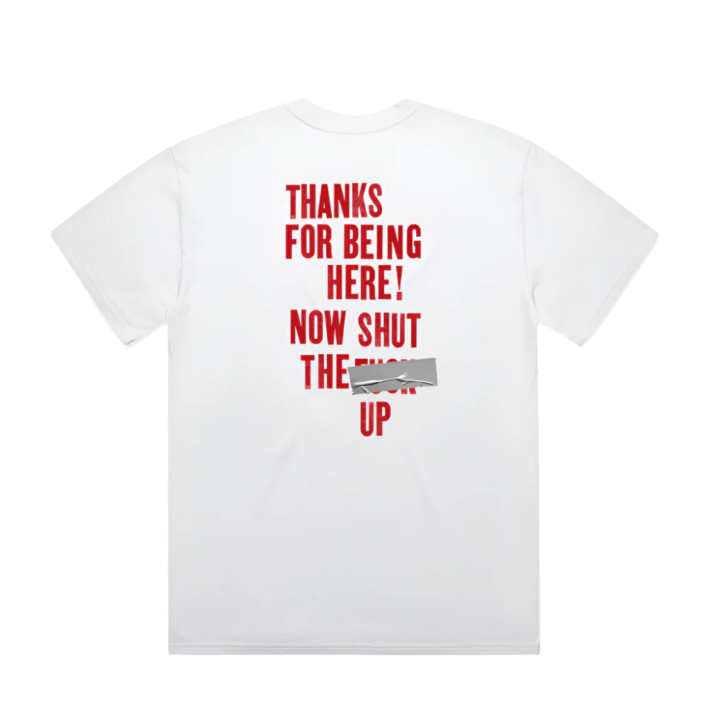 White Thank You For Being Here T-Shirt (Censored)